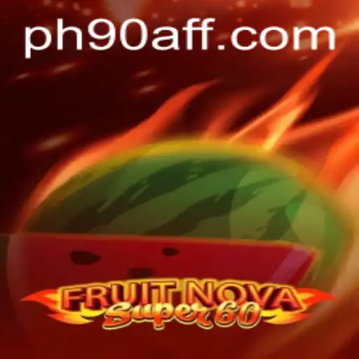 FruitNovaSuper60: The Ultimate Gaming Experience at PH90.COM